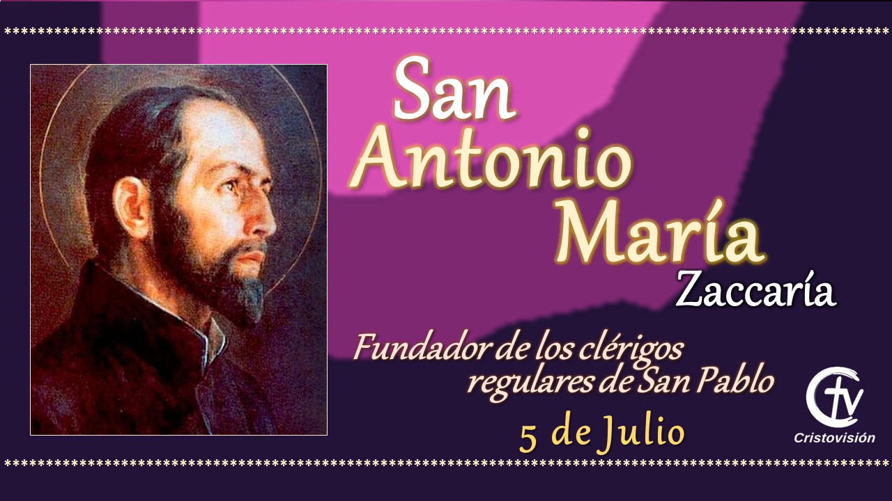  SANTO DEL DÍA || San Antonio María Zaccaría