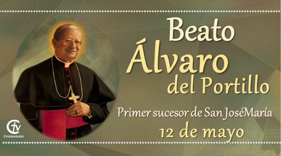 SANTO DEL DÍA || Beato Álvaro del Portillo