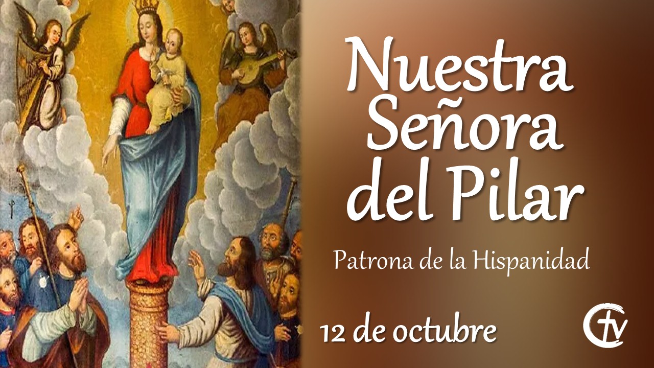 SANTO DEL DÍA || Nuestra Señora del Pilar, patrona de la hispanidad