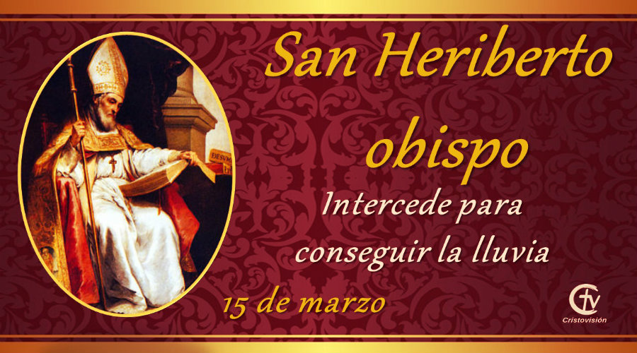 SANTO DEL DÍA || San Heriberto de Colonia, obispo intercede para atraer la lluvia