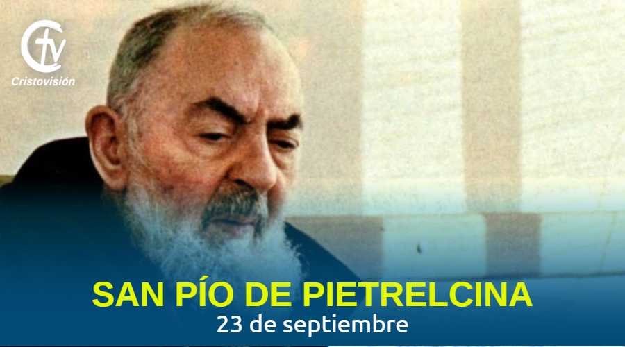 san-pio-de-pietrelcina-23-septiembre-cristovision