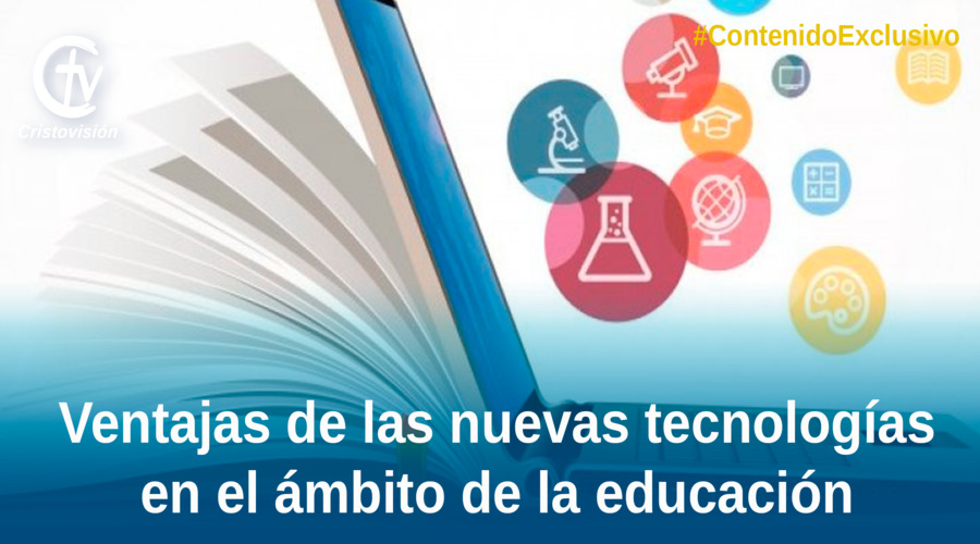 Ventajas de las nuevas tecnologías en el ámbito de la educación 